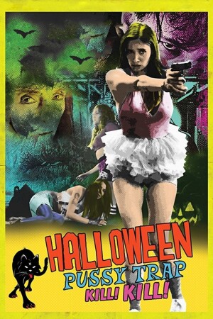 Halloween Pussy Trap Kill! Kill! film poster