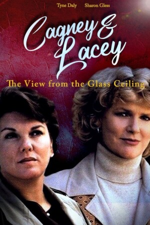 Póster de la película Cagney & Lacey: The View Through the Glass Ceiling
