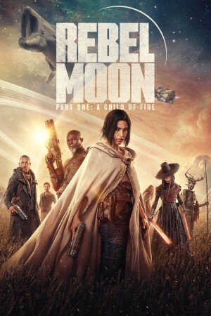 Rebel Moon - Part One: A Child of Fire film poster