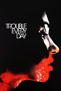 Trouble Every Day filming locations Trouble Every Day filming locations