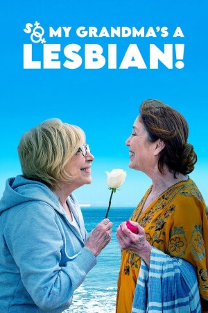 So My Grandma's a Lesbian! film poster