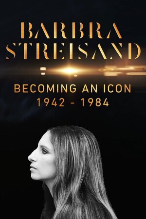 Barbra Streisand: Becoming an Icon 1942–1984 film poster