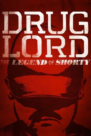 Drug Lord: The Legend of Shorty film poster