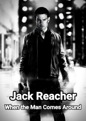 Jack Reacher: When the Man Comes Around film poster