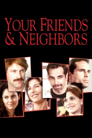 Your Friends & Neighbors film poster