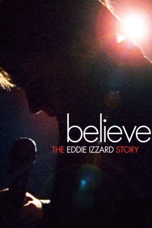 Póster de la película Believe: The Eddie Izzard Story