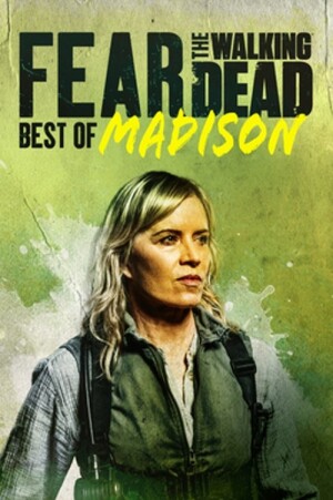 Fear the Walking Dead: Best of Madison film poster