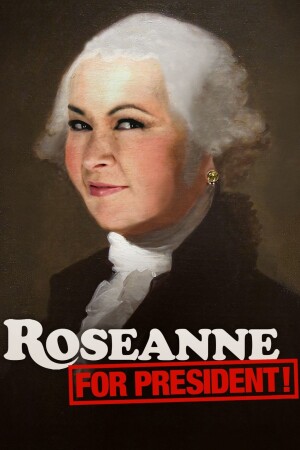 Roseanne for President! film poster