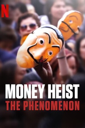 Money Heist: The Phenomenon film poster