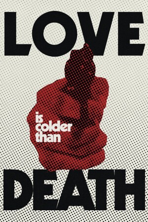 Love Is Colder Than Death film poster